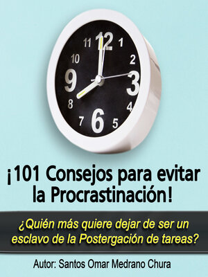 cover image of ¡101 Consejos para evitar la Procrastinación!